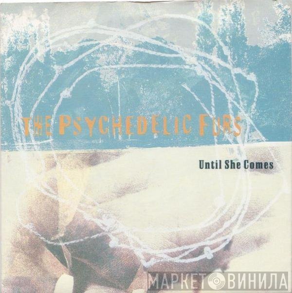 The Psychedelic Furs - Until She Comes