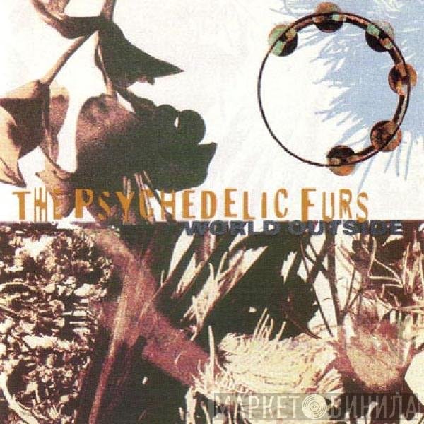 The Psychedelic Furs  - World Outside