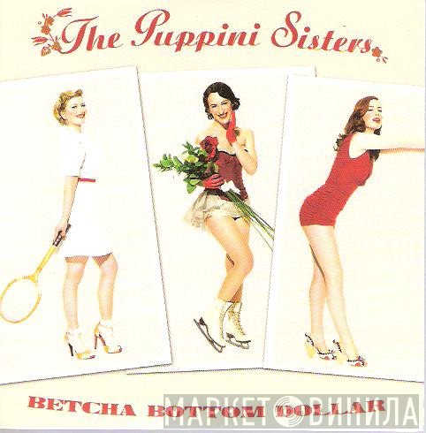 The Puppini Sisters - Betcha Bottom Dollar
