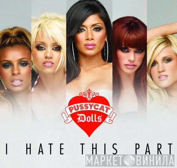 The Pussycat Dolls  - I Hate This Part
