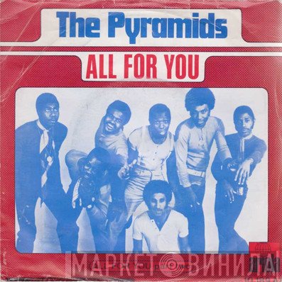 The Pyramids   - All For You