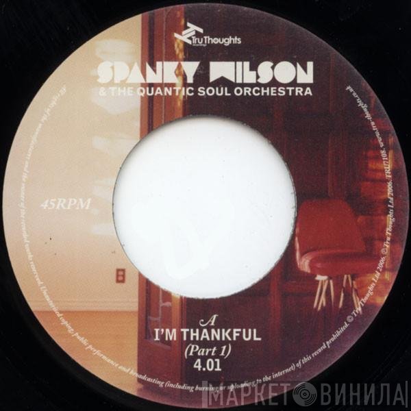 The Quantic Soul Orchestra, Spanky Wilson - I'm Thankful (Part 1) / Don't Joke With A Hungry Man (Part 3)