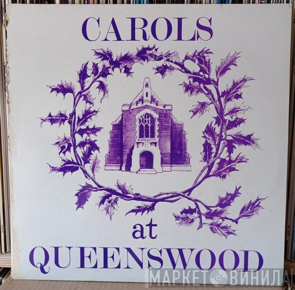 The Queenswood Singers - Carols At Queenswood