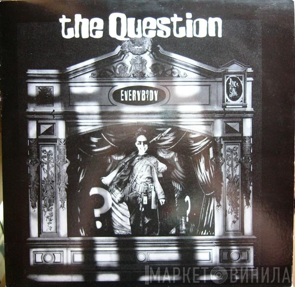 The Question  - Everybody