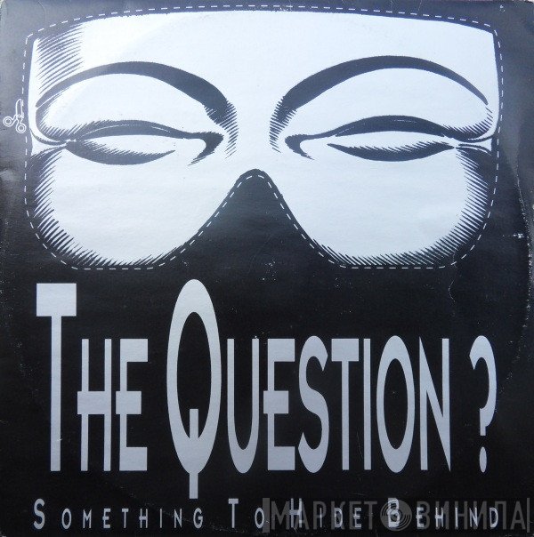 The Question - Something To Hide Behind