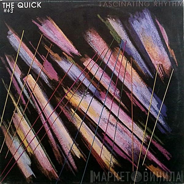 The Quick - Fascinating Rhythm