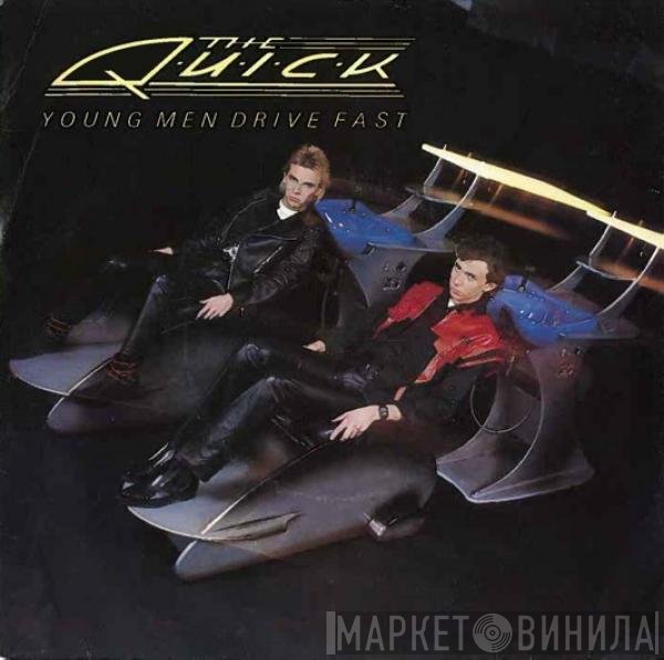 The Quick  - Young Men Drive Fast