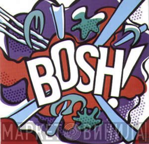 The Quiet Boys - Bosh !