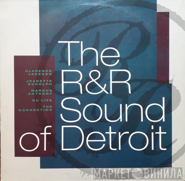  - The R &amp; R Sound Of Detroit