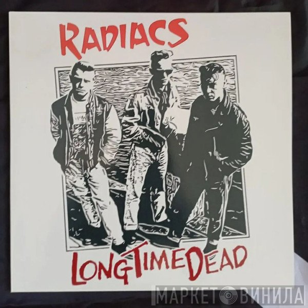 The Radiacs  - Long Time Dead