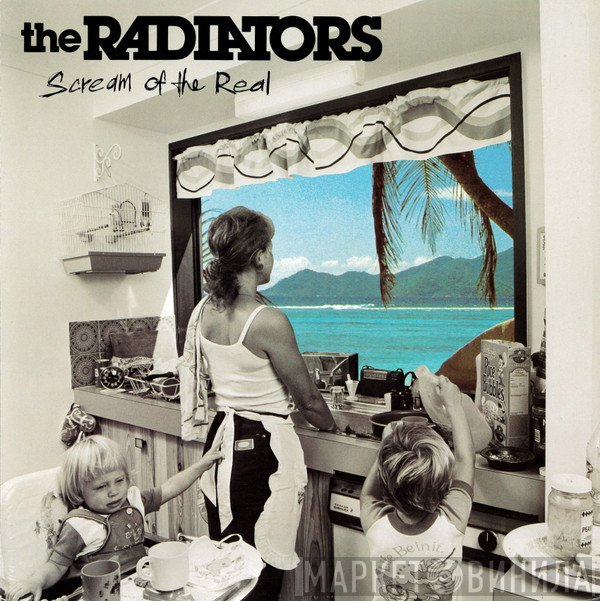 The Radiators   - Scream Of The Real