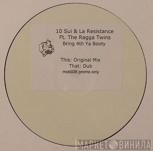 The Ragga Twins, 10 Sui, La Resistance - Bring Forth Ya Booty