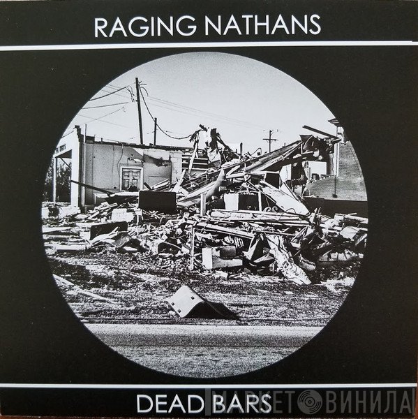 The Raging Nathans / Dead Bars  - Raging Nathans / Dead Bars