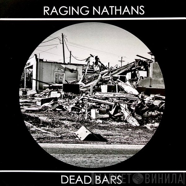 The Raging Nathans / Dead Bars  - Raging Nathans / Dead Bars