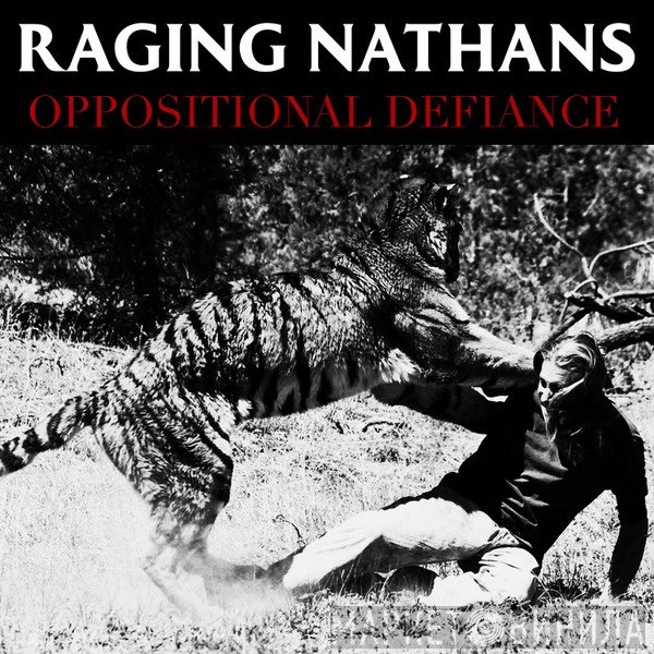 The Raging Nathans  - Oppositional Defiance