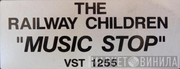 The Railway Children - Music Stop