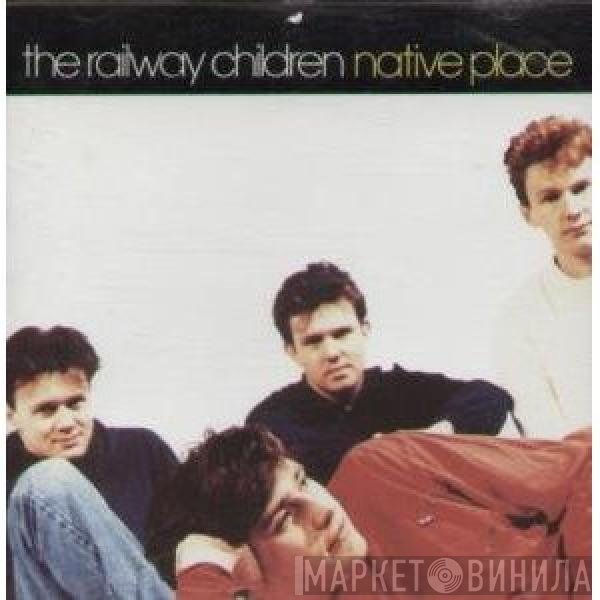 The Railway Children - Native Place