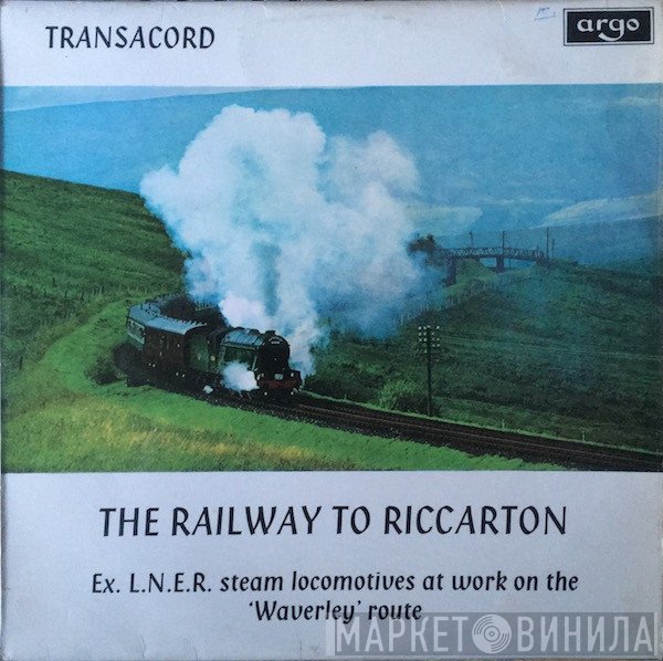  - The Railway To Riccarton