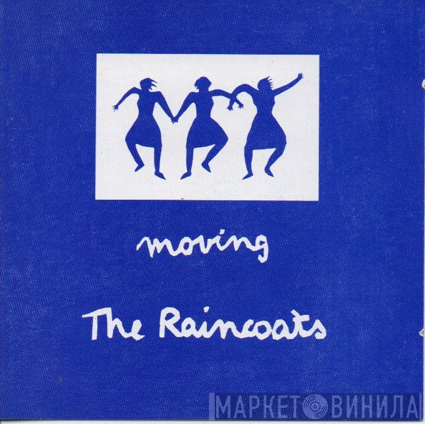 The Raincoats  - Moving