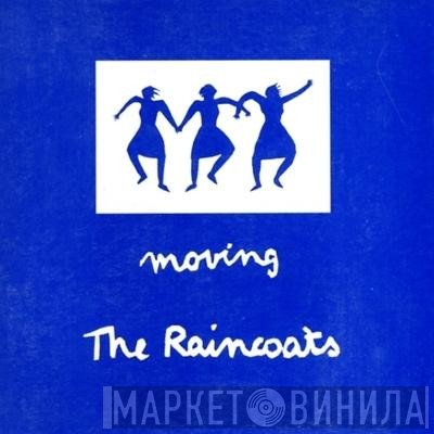 The Raincoats  - Moving