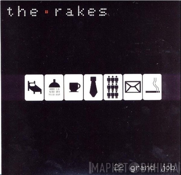 The Rakes  - 22 Grand Job