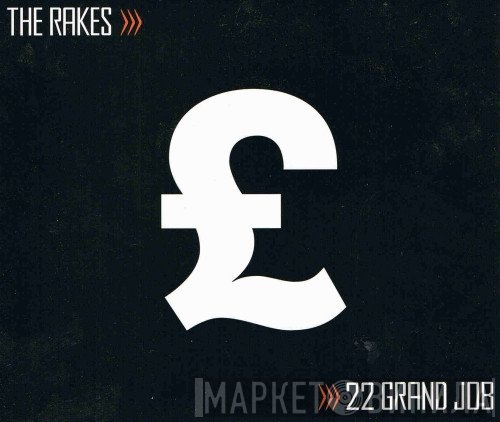 The Rakes - 22 Grand Job