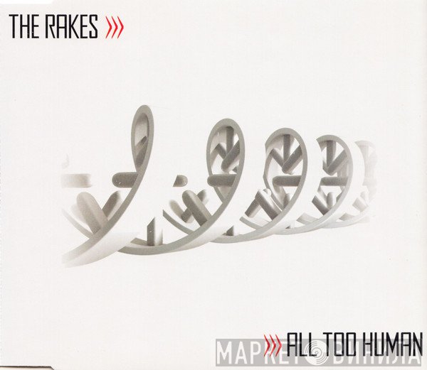 The Rakes  - All Too Human