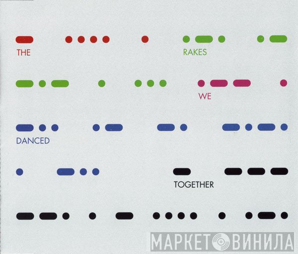 The Rakes - We Danced Together