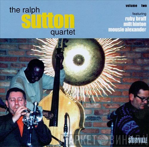 The Ralph Sutton Quartet, Ruby Braff, Milt Hinton, Mousey Alexander - The Ralph Sutton Quartet, Volume Two
