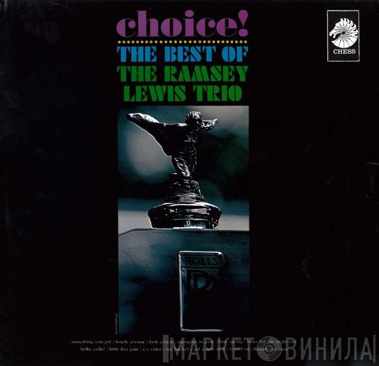The Ramsey Lewis Trio - Choice!: The Best Of The Ramsey Lewis Trio