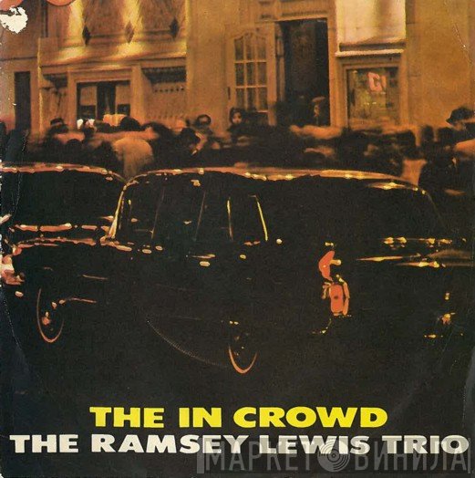 The Ramsey Lewis Trio  - The "In" Crowd