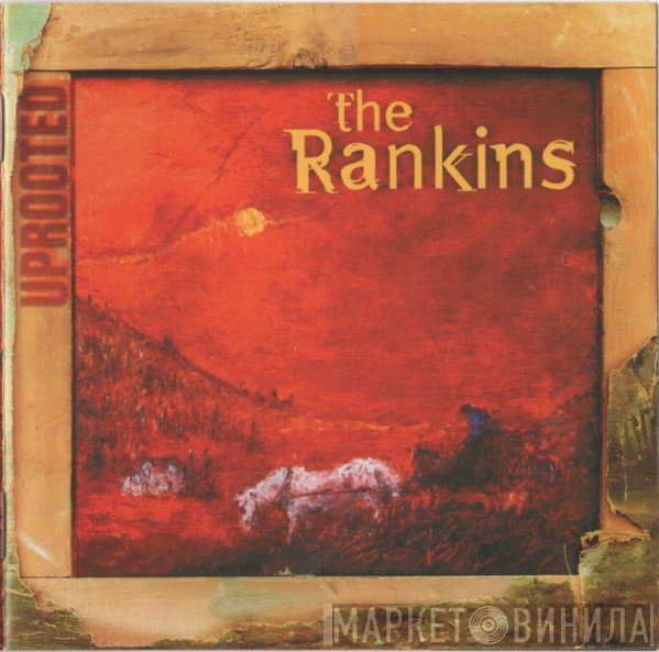 The Rankin Family - Uprooted