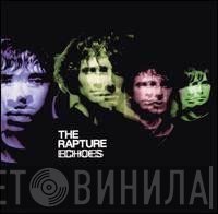 The Rapture - Echoes
