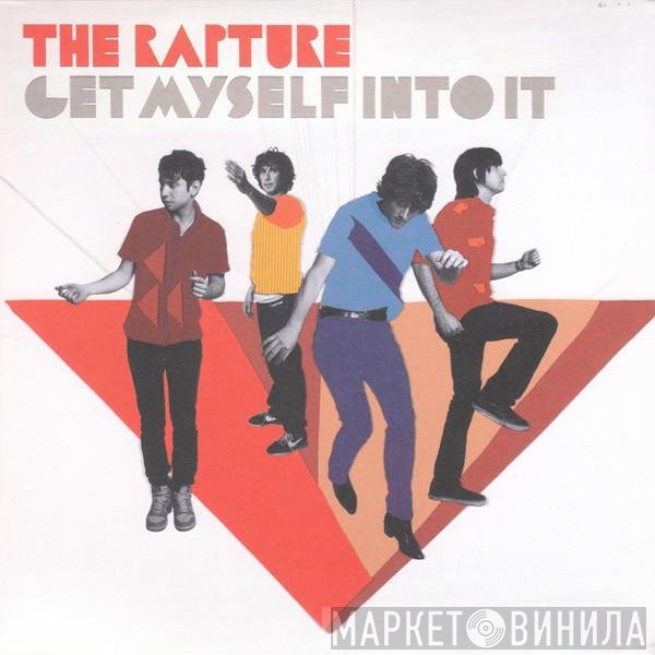The Rapture  - Get Myself Into It