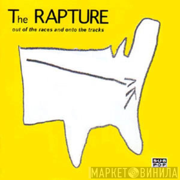 The Rapture - Out Of The Races And Onto The Tracks