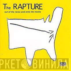 The Rapture - Out Of The Races And Onto The Tracks