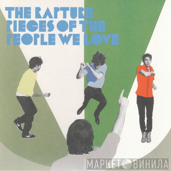 The Rapture - Pieces Of The People We Love