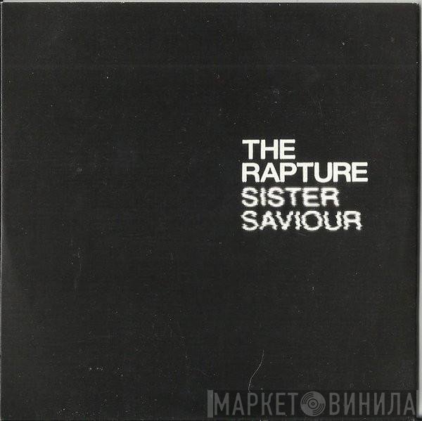 The Rapture - Sister Saviour