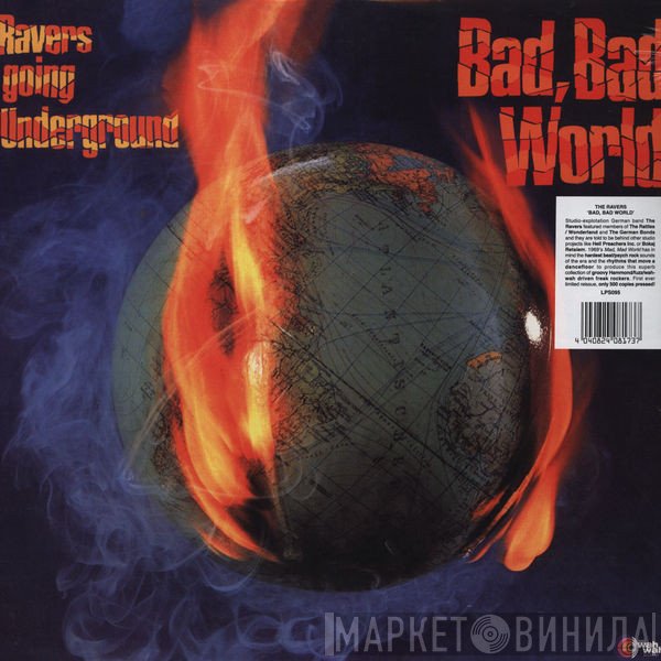 The Ravers  - Bad, Bad World (Ravers Going Underground)