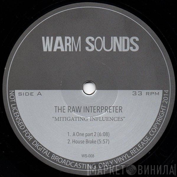 The Raw Interpreter - Mitigating Influences