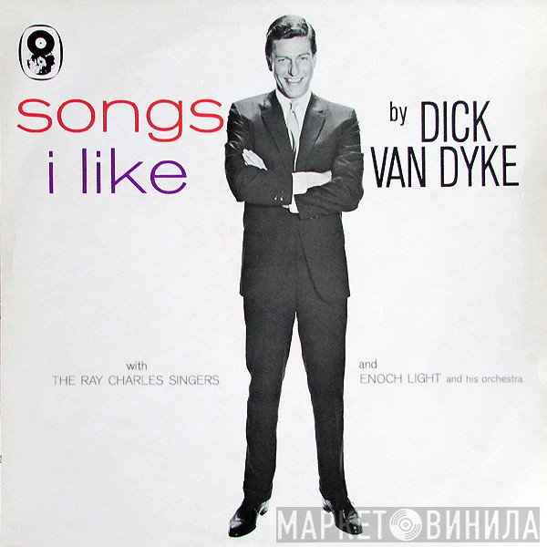 The Ray Charles Singers, Enoch Light And His Orchestra, Dick Van Dyke  - Songs I Like