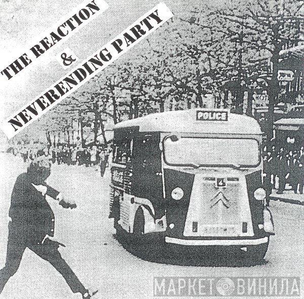 The Reaction , Neverending Party - The Reaction & Neverending Party