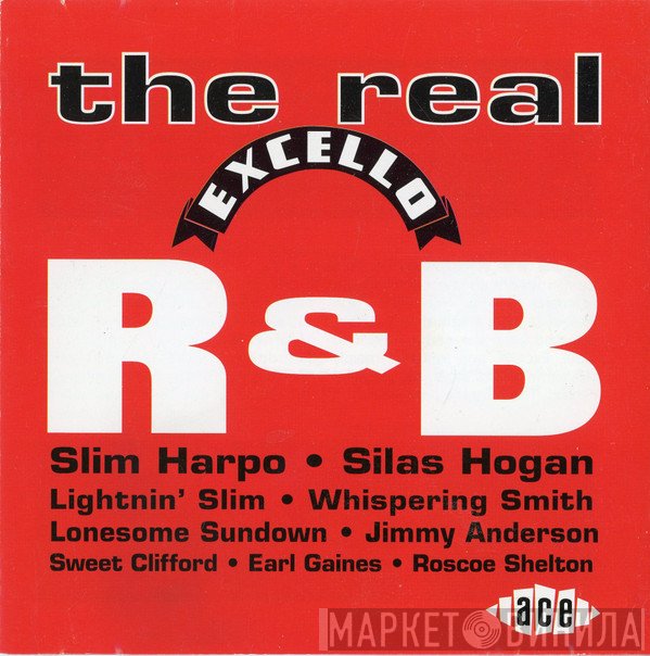  - The Real Excello R&B