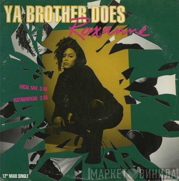The Real Roxanne - Ya Brother Does / Mama Can I Get Some
