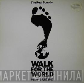 The Real Sounds - Walk For The World