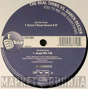 The Real Thing, Daren Deezer - You To Me Are Everything