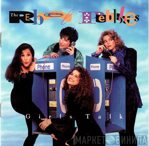 The Rebel Pebbles - Girls Talk