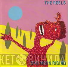 The Reels  - Bad Moon Rising