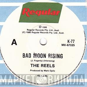 The Reels  - Bad Moon Rising