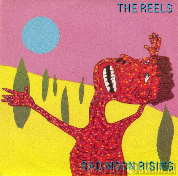 The Reels  - Bad Moon Rising